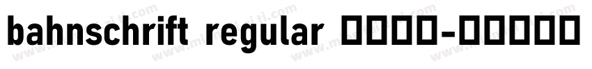 bahnschrift regular 字体下载字体转换